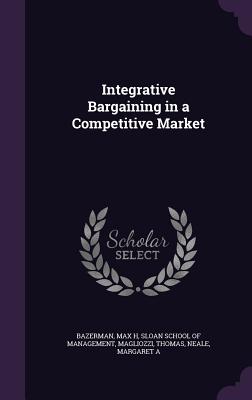 Integrative Bargaining in a Competitive Market