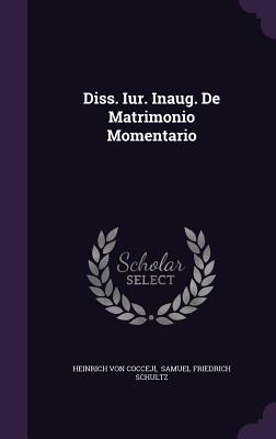 Diss. Iur. Inaug. de Matrimonio Momentario