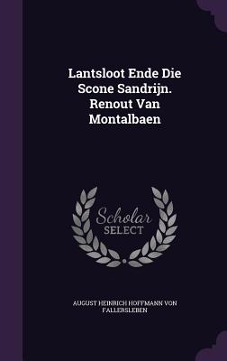 Lantsloot Ende Die Scone Sandrijn. Renout Van Montalbaen