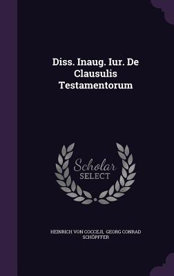 Diss. Inaug. Iur. de Clausulis Testamentorum