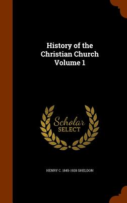 History of the Christian Church Volume 1