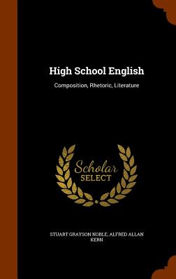 High School English: Composition, Rhetoric, Literature