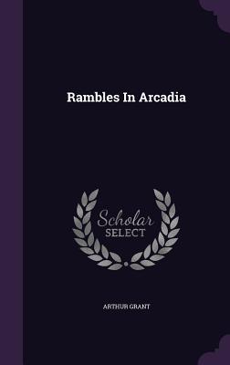 Rambles In Arcadia