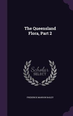 The Queensland Flora, Part 2