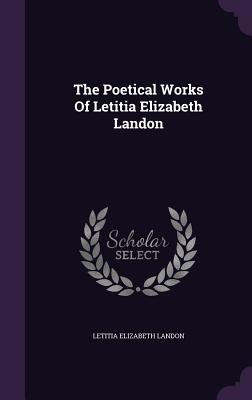 The Poetical Works Of Letitia Elizabeth Landon