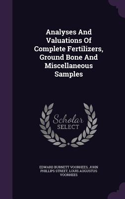 Analyses And Valuations Of Complete Fertilizers, Ground Bone And Miscellaneous Samples