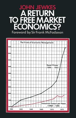 A Return to Free Market Economics?: Critical Essays on Government Intervention