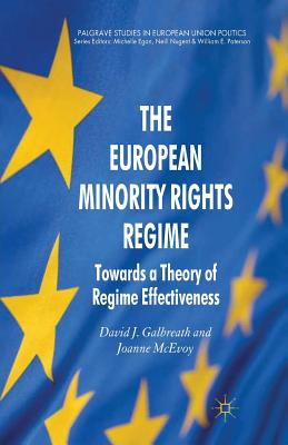 The European Minority Rights Regime: Towards a Theory of Regime Effectiveness