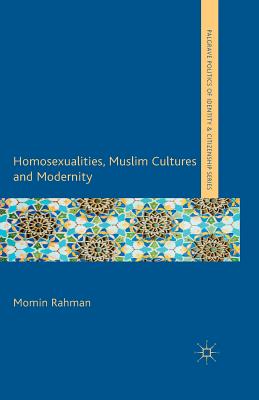 Homosexualities, Muslim Cultures and Modernity
