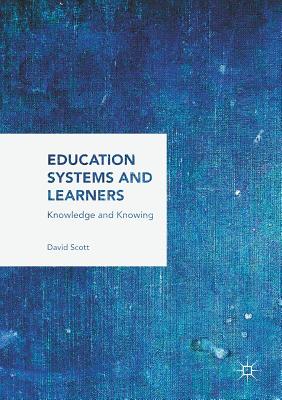 Education Systems and Learners: Knowledge and Knowing