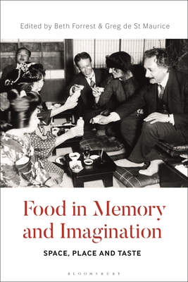Food in Memory and Imagination: Space, Place And, Taste