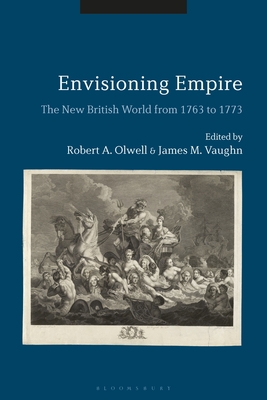 Envisioning Empire: The New British World from 1763 to 1773