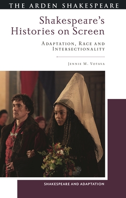 Shakespeare's Histories on Screen: Adaptation, Race and Intersectionality