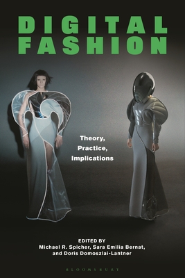 Digital Fashion: Theory, Practice, Implications