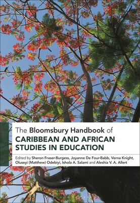The Bloomsbury Handbook of Caribbean and African Studies in Education