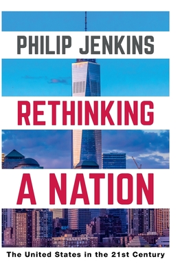 Rethinking a Nation: The United States in the 21st Century