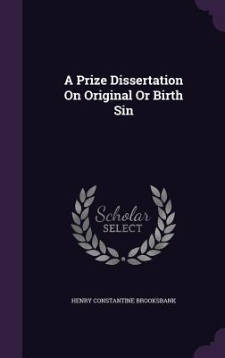 A Prize Dissertation On Original Or Birth Sin