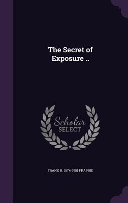 The Secret of Exposure ..