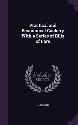 Practical and Economical Cookery With a Series of Bills of Fare