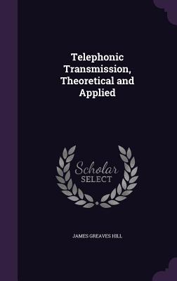 Telephonic Transmission, Theoretical and Applied