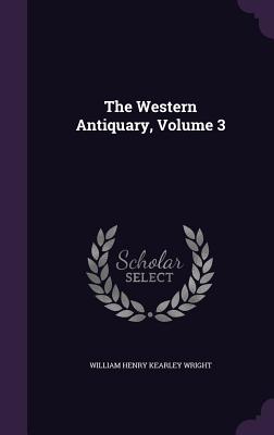 The Western Antiquary, Volume 3