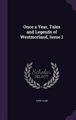 Once a Year, Tales and Legends of Westmorland, Issue 1