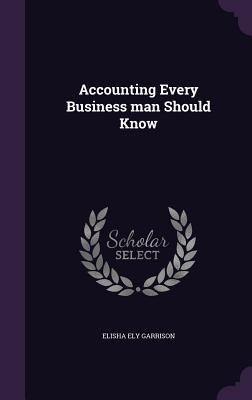 Accounting Every Business Man Should Know