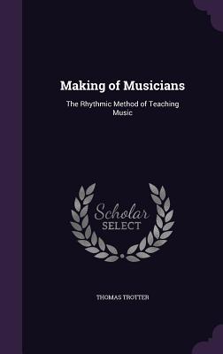 Making of Musicians: The Rhythmic Method of Teaching Music