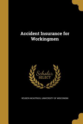 Accident Insurance for Workingmen