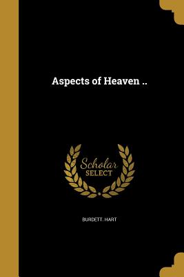 Aspects of Heaven ..