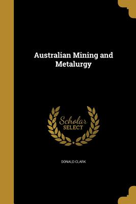 Australian Mining and Metalurgy