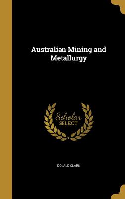 Australian Mining and Metallurgy