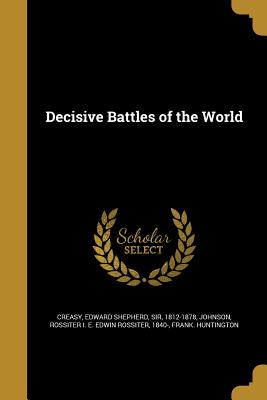 Decisive Battles of the World