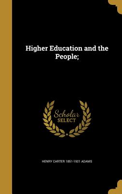 Higher Education and the People;