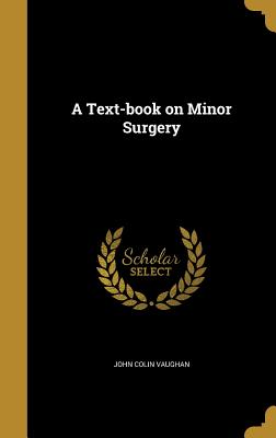 A Text-book on Minor Surgery