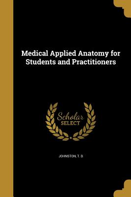 Medical Applied Anatomy for Students and Practitioners