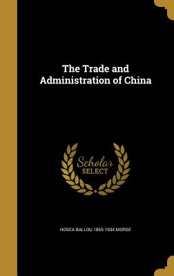 The Trade and Administration of China