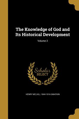 The Knowledge of God and Its Historical Development; Volume 2