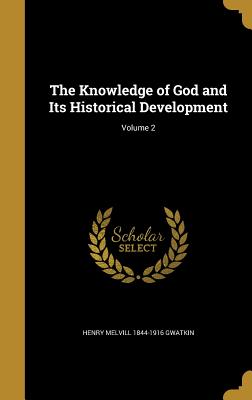 The Knowledge of God and Its Historical Development; Volume 2