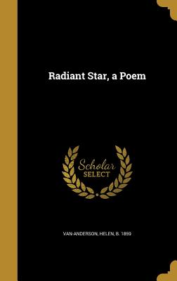Radiant Star, a Poem