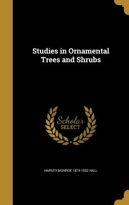 Studies in Ornamental Trees and Shrubs