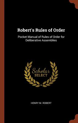 Robert's Rules of Order: Pocket Manual of Rules of Order for Deliberative Assemblies