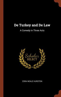 De Turkey and De Law: A Comedy in Three Acts
