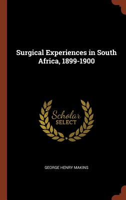 Surgical Experiences in South Africa, 1899-1900