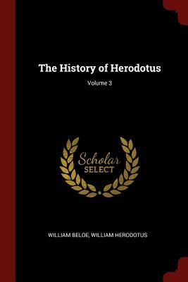 The History of Herodotus; Volume 3