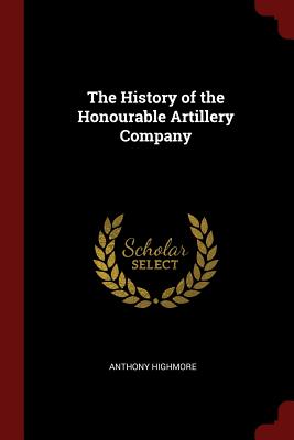 The History of the Honourable Artillery Company