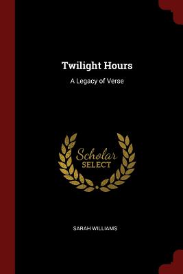 Twilight Hours: A Legacy of Verse