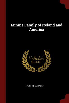 Minnis Family of Ireland and America