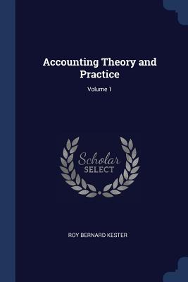 Accounting Theory and Practice; Volume 1