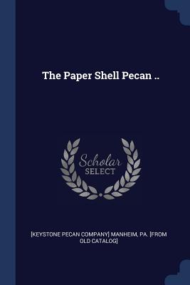 The Paper Shell Pecan ..